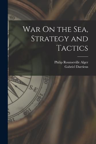 Cover image for War On the Sea, Strategy and Tactics