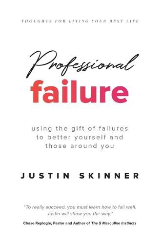 Cover image for Professional Failure: Using the Gift of Failures to Better Yourself and Those Around You