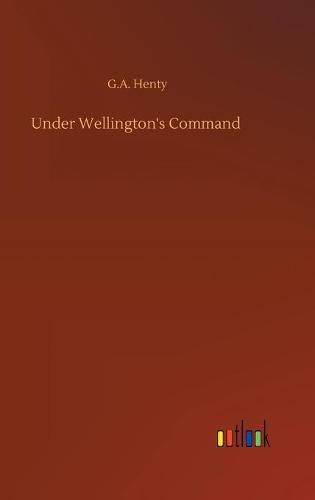 Cover image for Under Wellington's Command