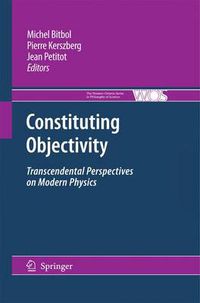 Cover image for Constituting Objectivity: Transcendental Perspectives on Modern Physics