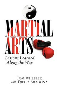 Cover image for Martial Arts: Lessons Learned Along the Way