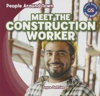 Cover image for Meet the Construction Worker