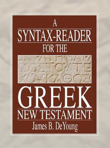 Cover image for A Syntax-Reader for the Greek New Testament: Fifteen Lessons