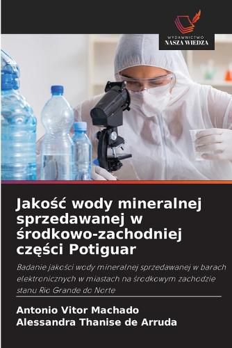 Cover image for Jakośc wody mineralnej sprzedawanej w środkowo-zachodniej części Potiguar