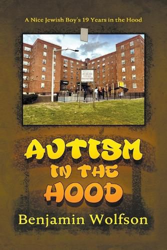 Cover image for Autism in the Hood. A Nice Jewish Boy's 19 Years in the Hood