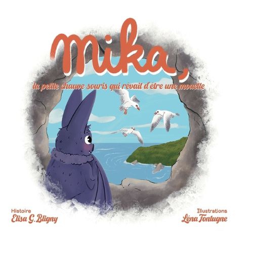 Cover image for Mika, la petite chauve-souris qui revait d'etre une mouette