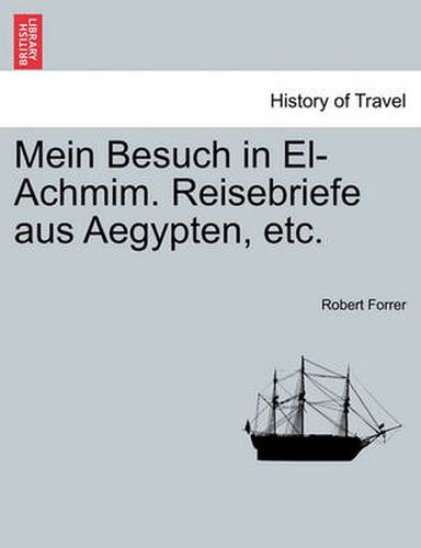 Cover image for Mein Besuch in El-Achmim. Reisebriefe Aus Aegypten, Etc.