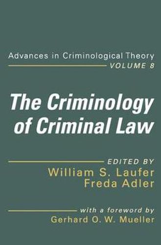 Cover image for The Criminology of Criminal Law: Advances in Criminological Theory Volume 8