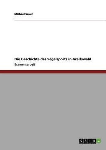 Cover image for Die Geschichte Des Segelsports in Greifswald