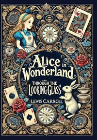 Cover image for Alice in Wonderland and Through the Looking-Glass (Collector's Edition) (Laminated Hardback with Jacket)