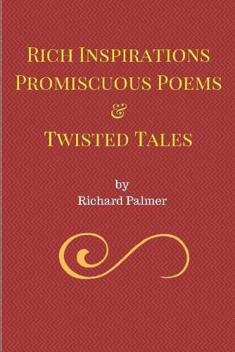 Cover image for Rich Inspirations Promiscuous Poems and Twisted Tales.