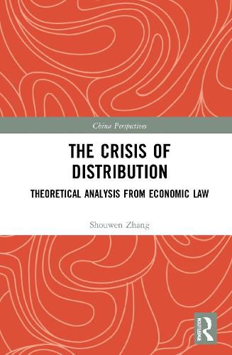 Cover image for The Crisis of Distribution: Theoretical Analysis from Economic Law
