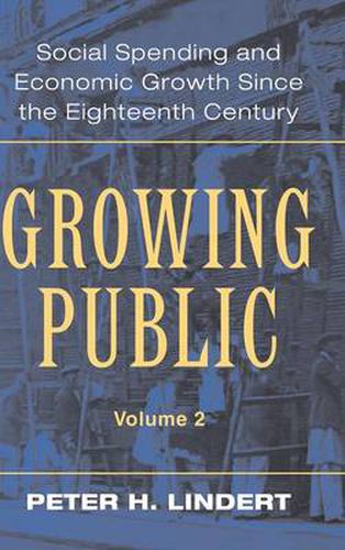 Cover image for Growing Public: Volume 2, Further Evidence: Social Spending and Economic Growth since the Eighteenth Century