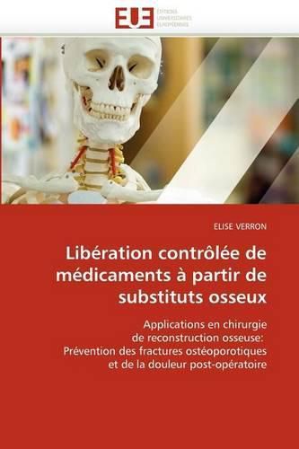 Cover image for Lib Ration Contr L E de M Dicaments Partir de Substituts Osseux