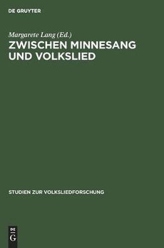 Cover image for Zwischen Minnesang Und Volkslied: Die Lieder Der Berliner Handschrift Germ. Fol. 922. Die Weisen