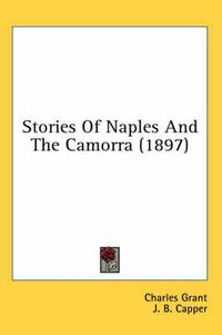 Cover image for Stories of Naples and the Camorra (1897)