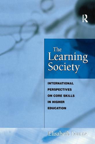 Cover image for The Learning Society: International Perspectives on Core Skills in Higher Education