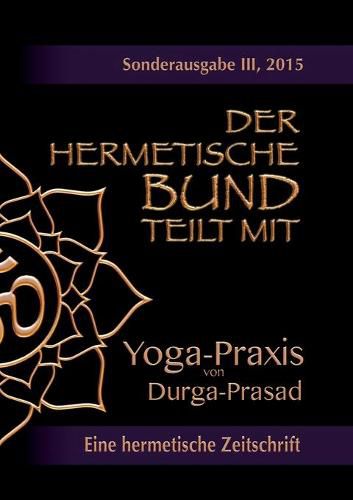 Cover image for Der hermetische Bund teilt mit: Sonderausgabe III/2105: Yoga-Praxis