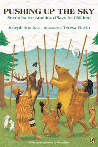 Cover image for Pushing up the Sky: Seven Native American Plays for Children