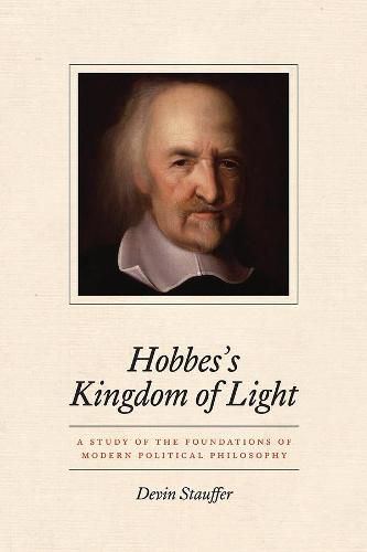 Cover image for Hobbes's Kingdom of Light: A Study of the Foundations of Modern Political Philosophy