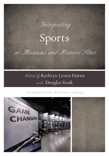 Cover image for Interpreting Sports at Museums and Historic Sites