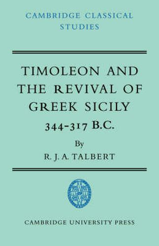 Cover image for Timoleon and the Revival of Greek Sicily: 344-317 B.C.