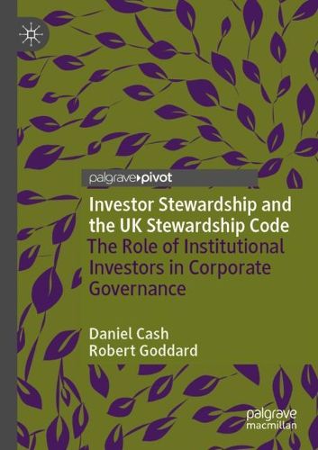 Cover image for Investor Stewardship and the UK Stewardship Code: The Role of Institutional Investors in Corporate Governance
