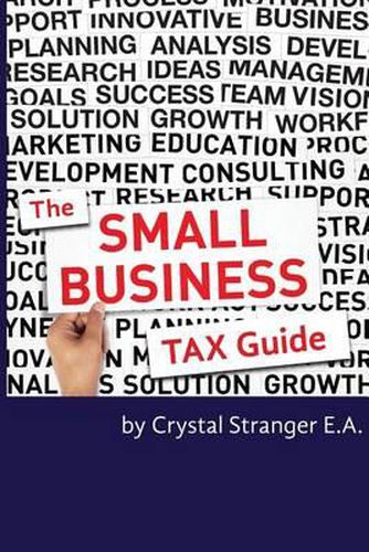 Cover image for The Small Business Tax Guide: Take Advantage of Often Missed Deductions and Credits to Keep Your Money Where It Belongs- Working For Your Business!