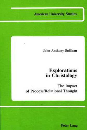 Explorations in Christology: The Impact of Process / Relational Thought