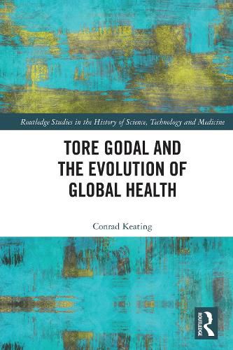 Cover image for Tore Godal and the Evolution of Global Health