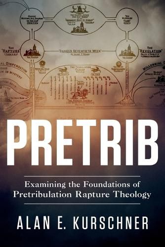 Cover image for Pretrib: Examining the Foundations of Pretribulation Rapture Theology