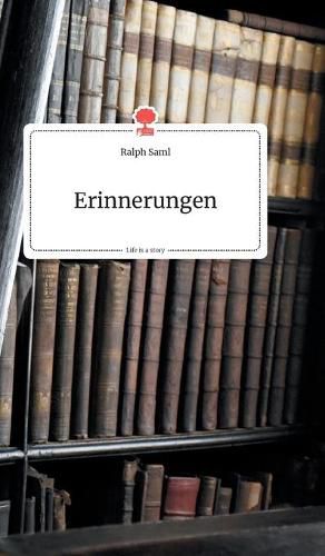 Cover image for Erinnerungen. Life is a Story - story.one