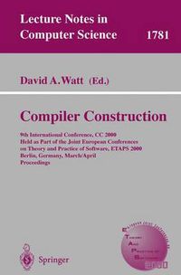 Cover image for Compiler Construction: 9th International Conference, CC 2000 Held as Part of the Joint European Conferences on Theory and Practice of Software, ETAPS 2000 Berlin, Germany, March 25 - April 2, 2000 Proceedings