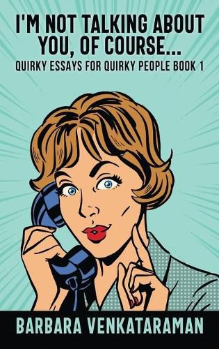Cover image for I'm Not Talking About You, Of Course...