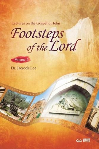 Cover image for The Footsteps of the Lord &#8545;: Lectures on the Gospel of John 2