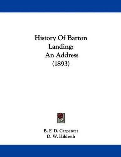 Cover image for History of Barton Landing: An Address (1893)