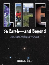 Cover image for Life on Earth - and Beyond: An Astrobiologist's Quest