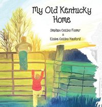 Cover image for My Old Kentucky Home