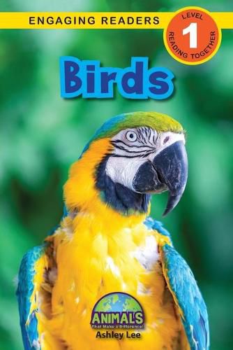 Birds: Animals That Make a Difference! (Engaging Readers, Level 1)