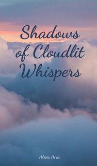 Cover image for Shadows of Cloudlit Whispers