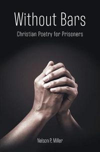 Cover image for Without Bars: Christian Poetry for Prisoners