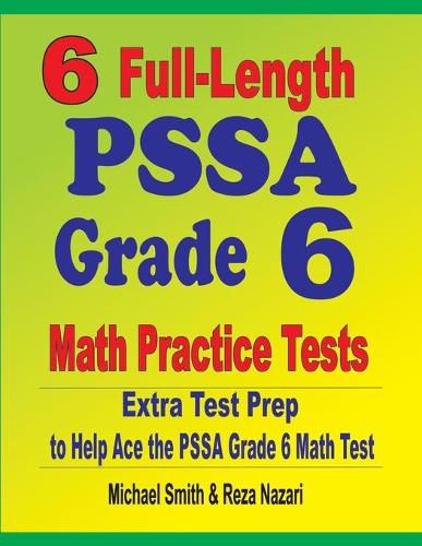 Cover image for 6 Full-Length PSSA Grade 6 Math Practice Tests: Extra Test Prep to Help Ace the PSSA Grade 6 Math Test