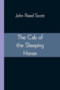 Cover image for The Cab of the Sleeping Horse