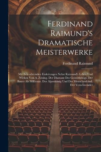 Cover image for Ferdinand Raimund's Dramatische Meisterwerke