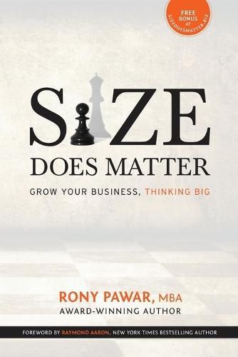 Cover image for Size Does Matter: Grow Your Business, Thinking Big