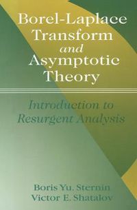 Cover image for Borel-Laplace Transform and Asymptotic Theory: Introduction to Resurgent Analysis