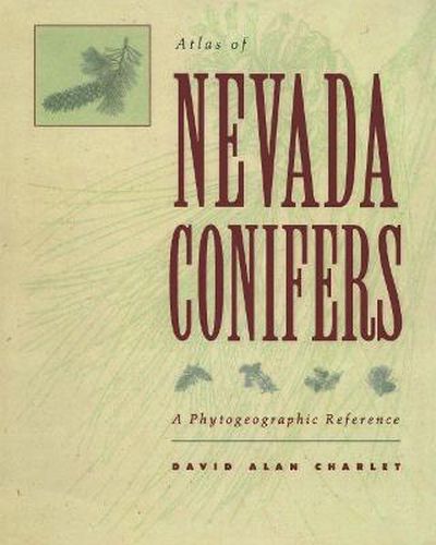 Atlas of Nevada Conifers: A Phytogeographic Reference