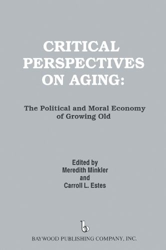 Cover image for Critical Perspectives on Aging: The Political and Moral Economy of Growing Old
