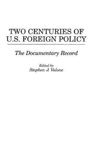 Cover image for Two Centuries of U.S. Foreign Policy: The Documentary Record