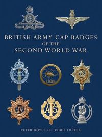 Cover image for British Army Cap Badges of the Second World War